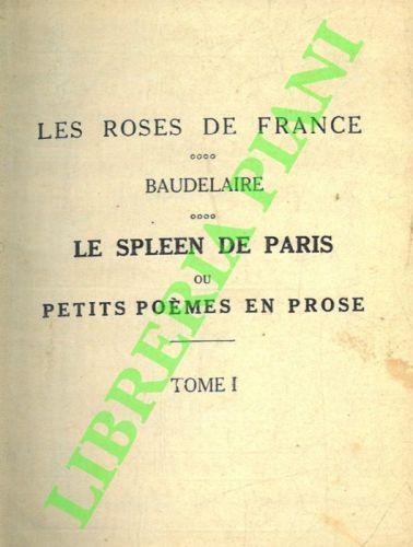 Le spleen de Paris ou petit poèmes en prose. Tome I - Charles Baudelaire - copertina