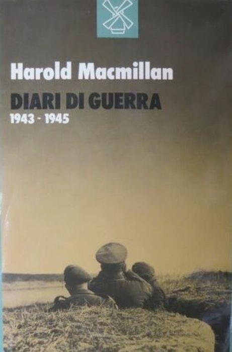 Diari Di Guerra. Il Mediterraneo Dal 1943 Al 1945 - Harold Macmillan - copertina
