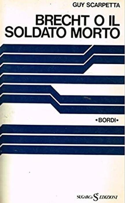 Brecht O Il Soldato Morto - Guy Scarpetta - copertina