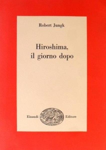Hiroshima, Il Giorno Dopo - Robert Jungk - copertina