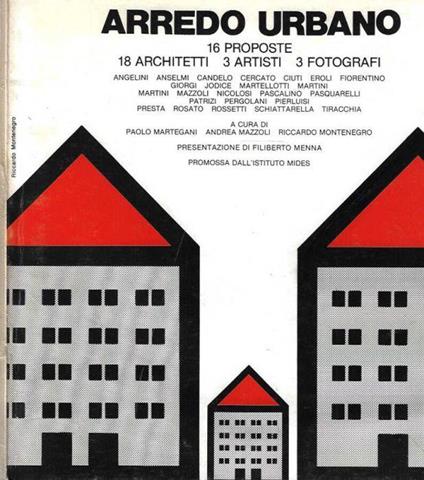 Arredo Urbano: 16 proposte, 18 architetti, 3 artisti, 3 fotografi - copertina