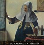 Les tendances nouvelles en Europe de Caravage a Vermeer