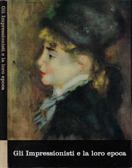 Gli impressionisti e la loro epoca - copertina