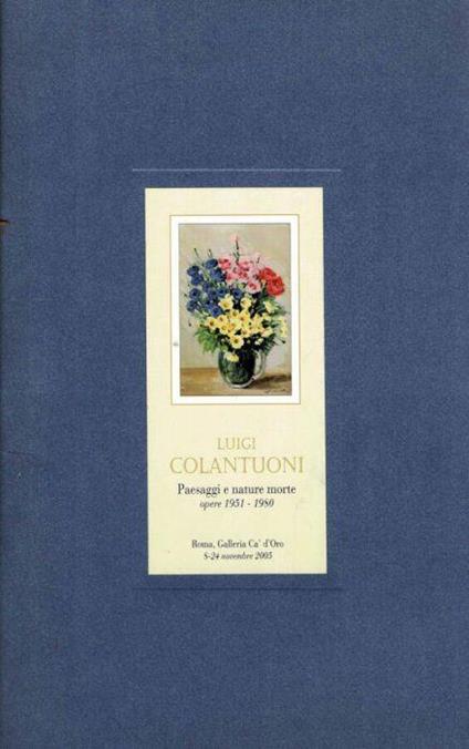 Luigi Colantuoni - Paesaggi e nature morte " Opere 1951 - 1980 " - Massimo Duranti - copertina