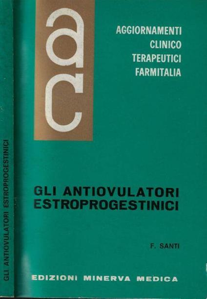 Gli antiovulatori estroprogestinici - Floriano De Santi - copertina