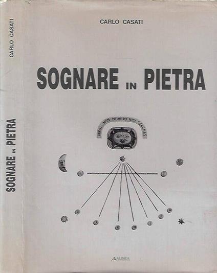 Sognare in Pietra - Carlo Casati - copertina