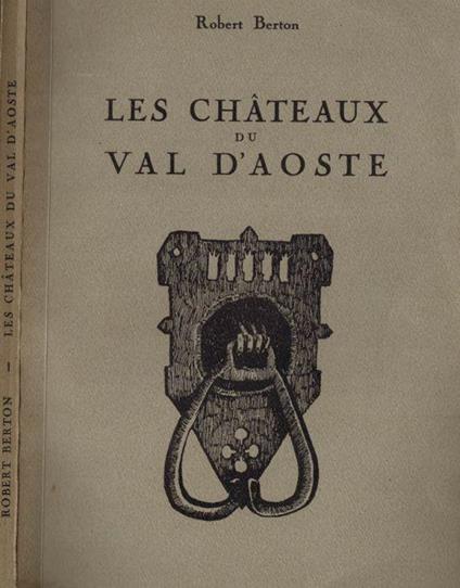 Les Chàteaux du Val D'Aoste - Robert Berton - copertina