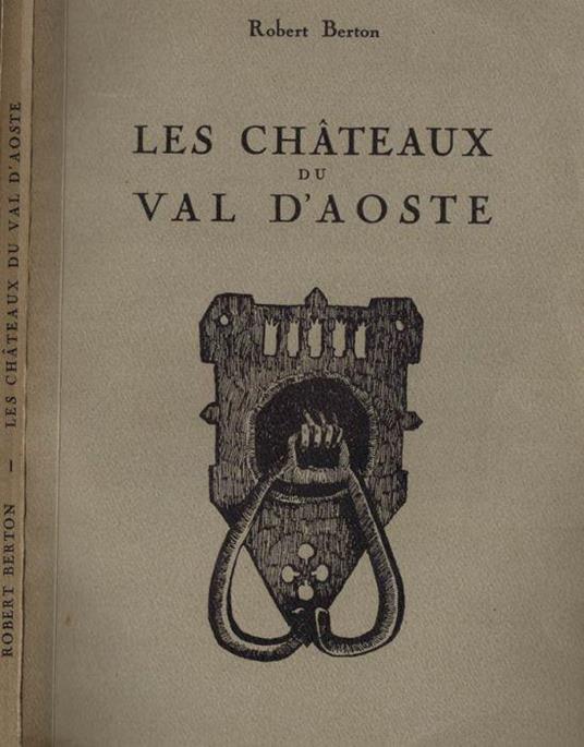 Les Chàteaux du Val D'Aoste - Robert Berton - copertina