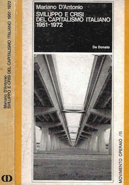 Sviluppo e crisi del capitalismo italiano 1951 - 1972 - Mariano D'Antonio - copertina