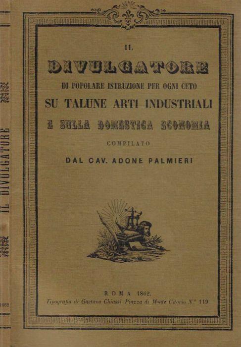 Il divulgatore di popolare istruzione per ogni ceto su talune arti industriali e sulla domestica economia - copertina