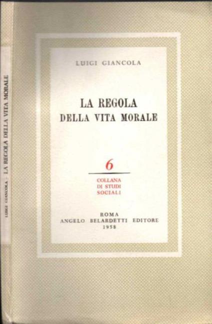La Regola della Vita Morale - Luigi Giancola - copertina