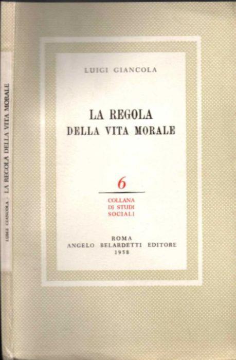 La Regola della Vita Morale - Luigi Giancola - copertina
