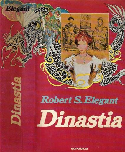 Dinastia - Robert S. Elegant - copertina