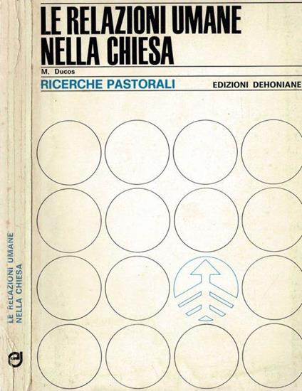 Le relazioni umane nella Chiesa - Marcel Ducos - copertina