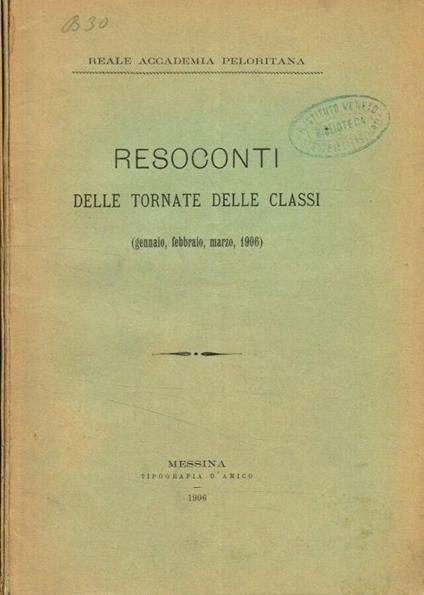 Reale Accademia Peloritana. Resoconti delle tornate delle classi. Gennaio-marzo 1906. Aprile-giugno 1906. Luglio-dicembre 1906. 3fasc - copertina