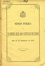 Sessao publica da Academia Real das sciencias de Lisboa em 12 de dezembro de 1875