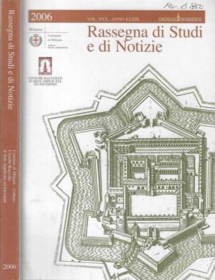 Rassegna di studi e di notizie Castello Sforzesco Vol. XXX anno XXXIII 2006 - Claudio Salsi - copertina