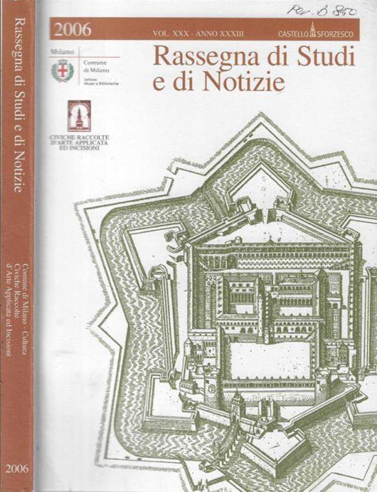 Rassegna di studi e di notizie Castello Sforzesco Vol. XXX anno XXXIII 2006 - Claudio Salsi - copertina