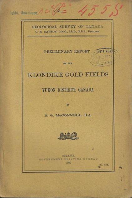 Preliminary report on the Klondike Gold Fields yukon district, Canada di: R. G. McConnell - copertina