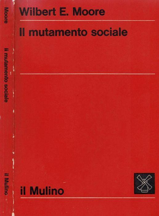 Il mutamento sociale - Wilbert E. Moore - copertina