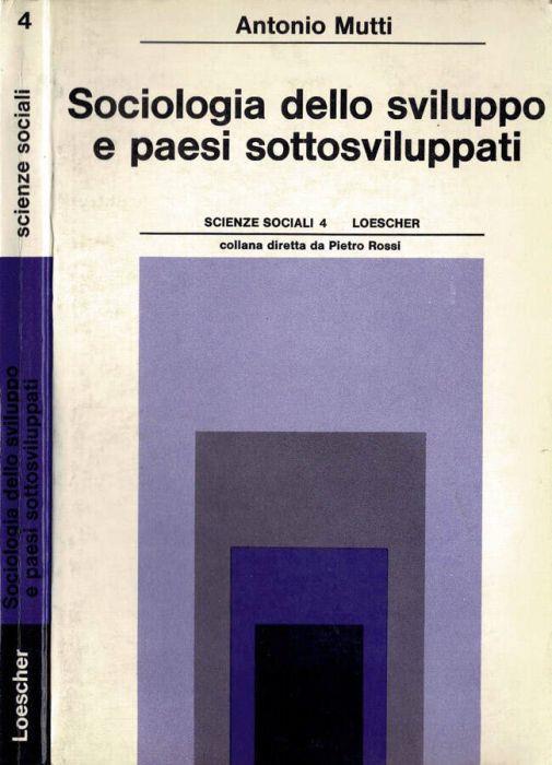 Sociologia dello sviluppo e paesi sottosviluppati - Antonio Mutti - copertina