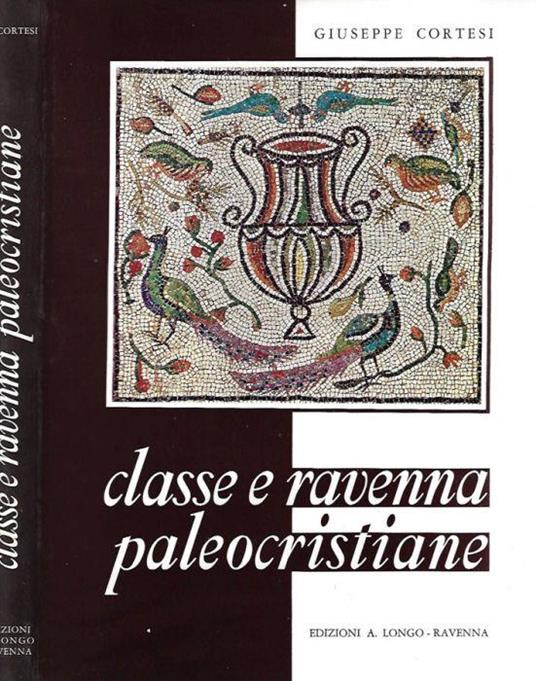 Classe e Ravenna paleocristiane - Giuseppe Cortesi - copertina
