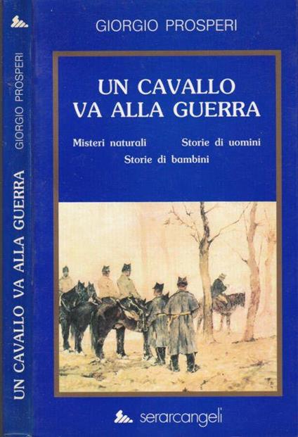 Un cavallo va alla guerra - Giorgio Prosperi - copertina