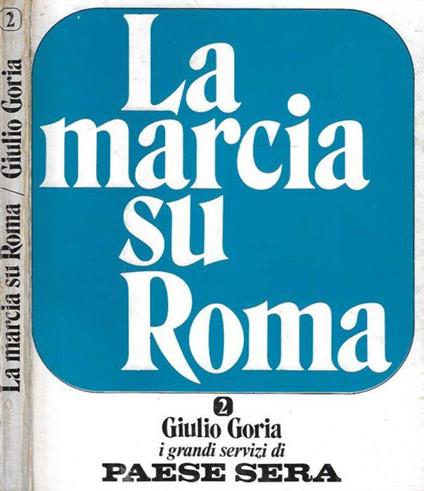 La marcia su Roma - Giulio Goria - copertina