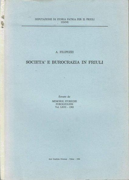 Società e burocrazia in Friuli - Angelo Filipuzzi - copertina