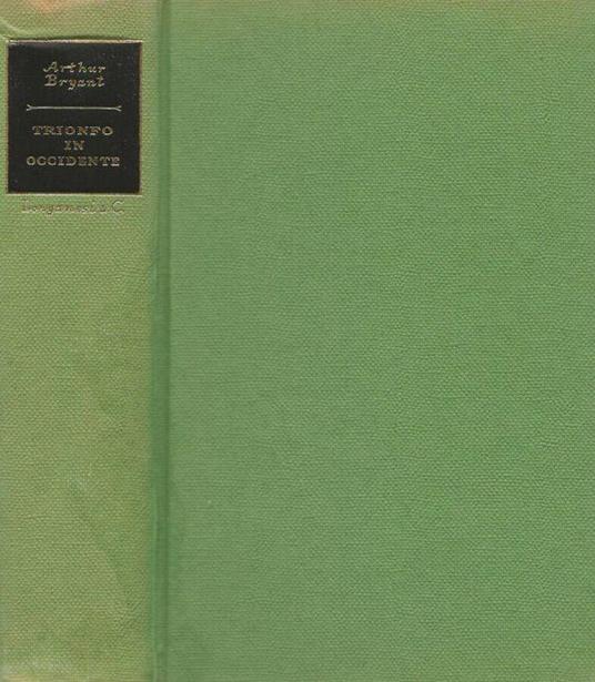 Trionfo in Occidente 1943-1946 Vol. II - Arthur Bryant - copertina