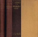 L' uomo e gli animali. Origine, conquista e impiego del regno animale in rapporto colla civiltà. 2voll