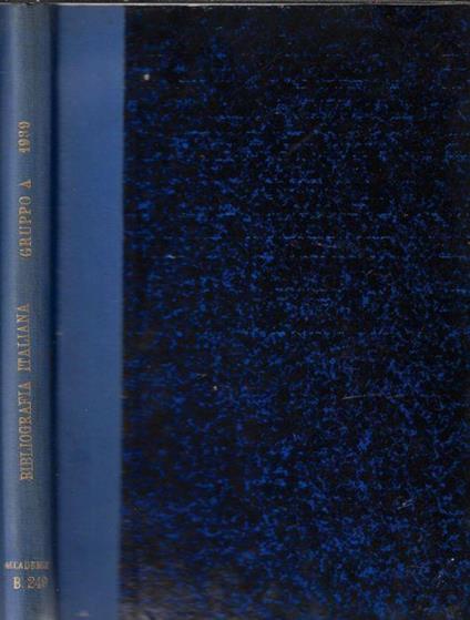 Bibliografia italiana 1939 gruppo A matematica, fisica, chimica, geologia e mineralogia, astronomia, geofisica, geodesia, geografia - copertina