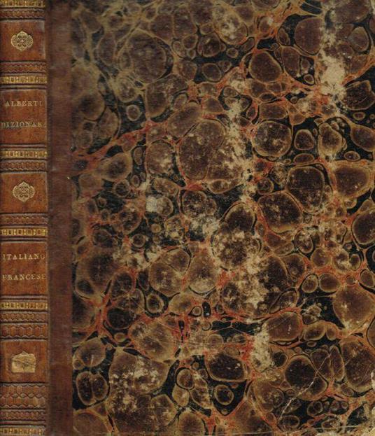 Nuovo dizionario italiano-francese secondo le migliori edizioni d'Alberti compilato sul gran vocabolario della Crusca - Alberti - copertina