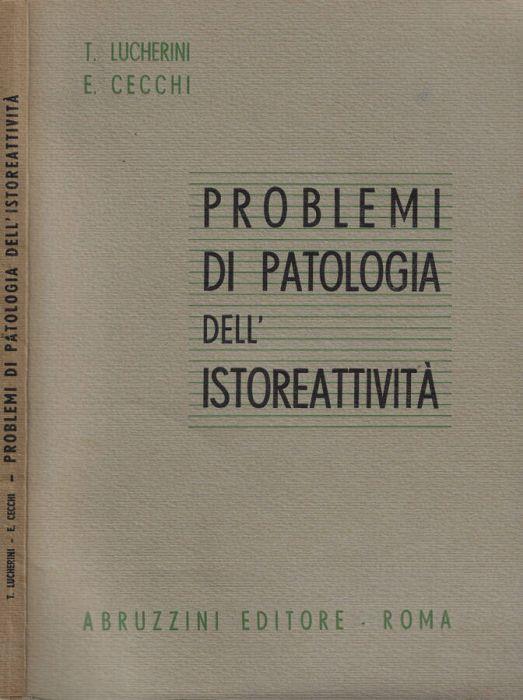 Problemi di patologia dell'istoreattività - Tommaso Lucherini - copertina