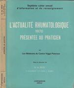L' actualité rhumatologique 1970 présentée au praticien