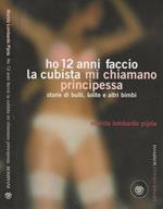 Ho 12 anni faccio la cubista mi chiamano principessa