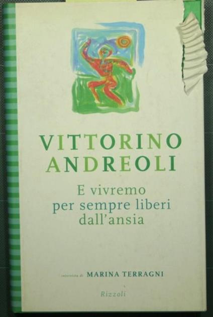E vivremo per sempre liberi dall'ansia - Vittorino Andreoli - copertina