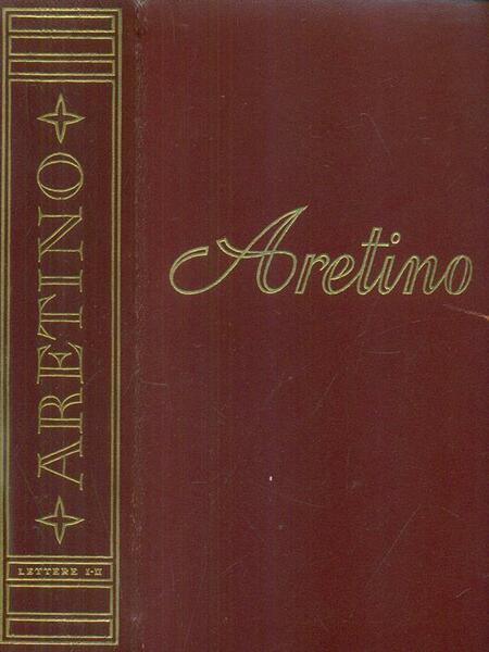 Tutte Le Opere. Lettere. Il Primo e Il Secondo Libro - Pietro Aretino - copertina