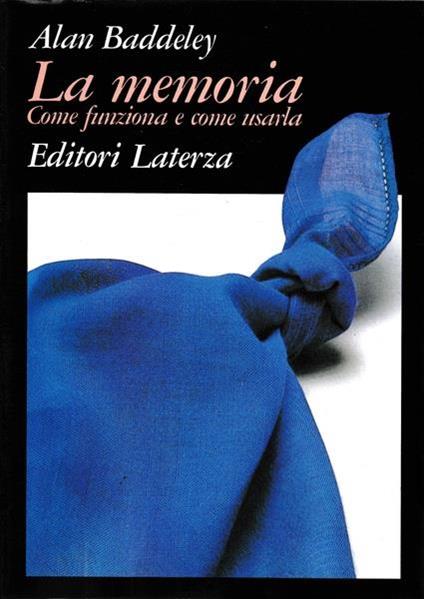La Memoria. Come Funziona e Come Usarla - Alan Baddeley - copertina