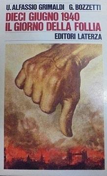 Dieci Giugno 1940 Il Giorno Della Follia