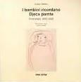 I Bambini Ricordano. Djeca Pamte. Srebrenica 1995-2005