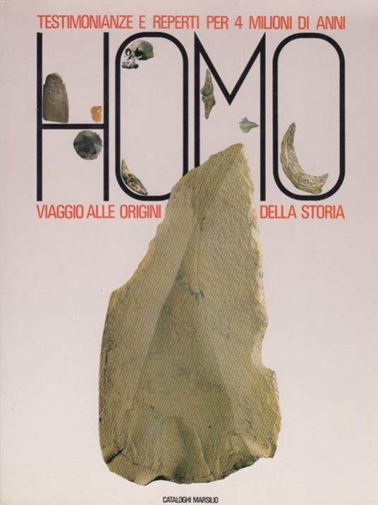 Homo Viaggio alle origini della storia. Testimonianze e reperti per 4 milioni di anni - copertina