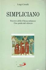 Simpliciano Simpliciano Vescovo Della Chiesa Milanese : Una Guida Dal Silenzio
