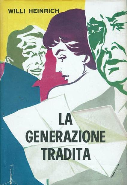 La Generazione Tradita - Willi Heinrich - copertina