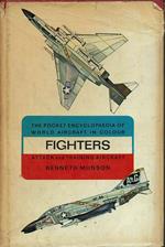 Fighters. The Pocket Encyclopaedia Of World Aircraft In Colour- K.Munson ( Scritto In Inglese )