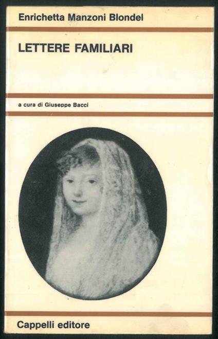 Lettere familiari - Enrichetta Manzoni Blondel - copertina