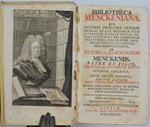 Bibliotheca Menckeniana, quae Autores praecipue Veteres Graecos et Lat. Historiae item Literariae, Eccl. et Civilis, Antiquitatum ac Rei Nummariae scriptores, Philologos, Oratores, Poetas et Codices Mss. complectitur… Editio altera, longe emendatior…