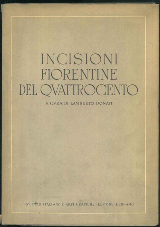 Incisioni fiorentine del quattrocento - Lamberto Donati - copertina