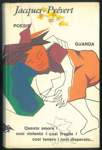 Poesie. Testo a fronte, introduzione, note e traduzione di Gian Domenico Giagni - Jacques Prévert - copertina