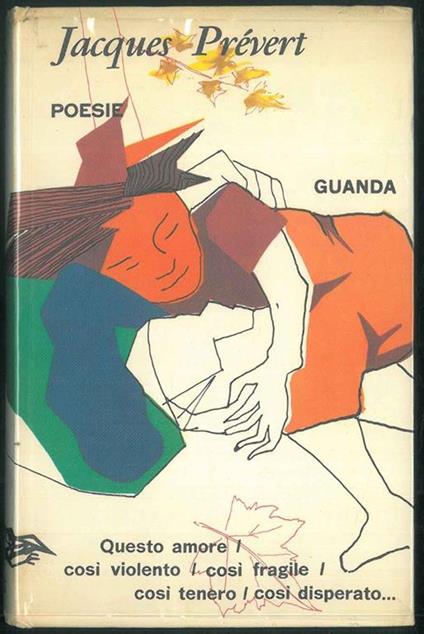 Poesie. Testo a fronte, introduzione, traduzione e note di Gian Domenico Giagni - Jacques Prévert - copertina